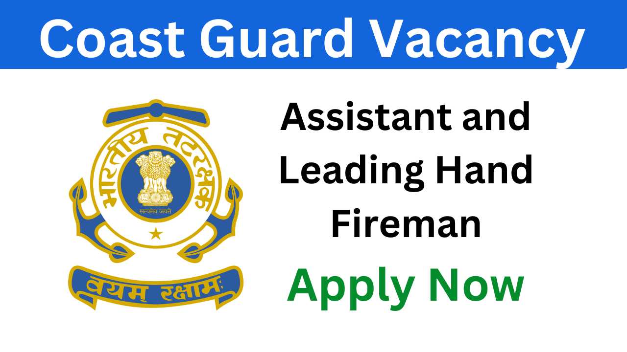 ICG Assistant and Fireman Vacancy